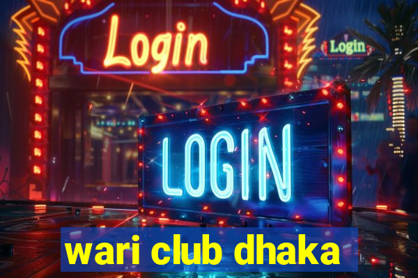 wari club dhaka