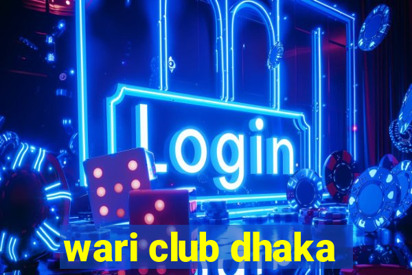 wari club dhaka