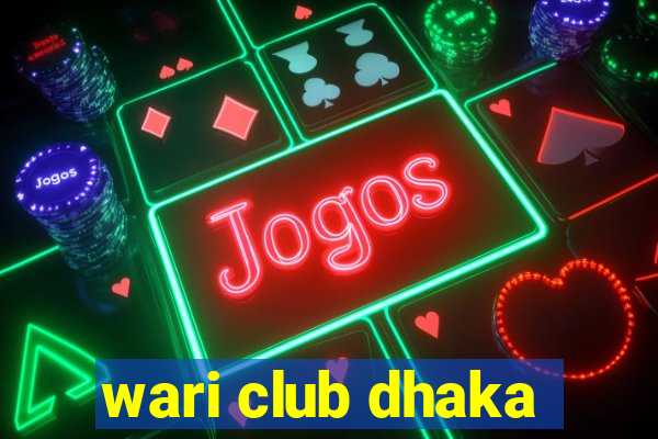 wari club dhaka