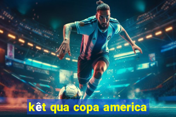 kêt qua copa america