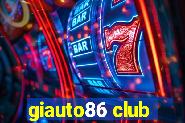 giauto86 club