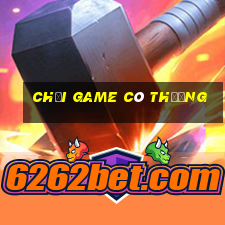 choi game co thuong