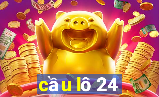 cầu lô 24