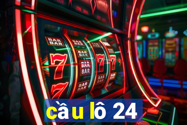 cầu lô 24