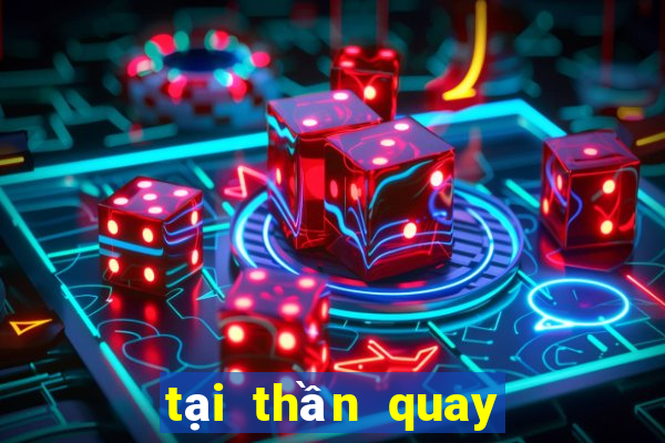 tại thần quay 247 win