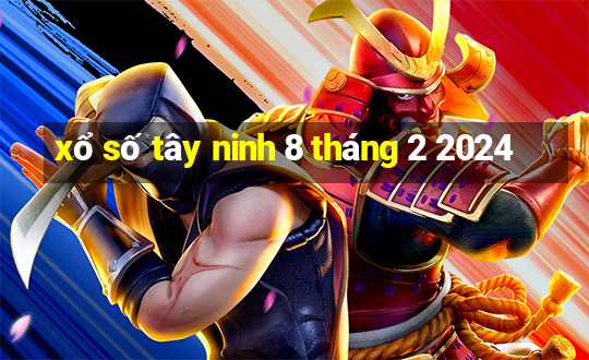 xổ số tây ninh 8 tháng 2 2024