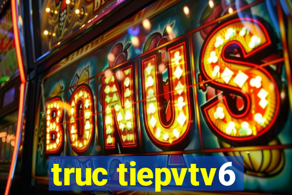 truc tiepvtv6