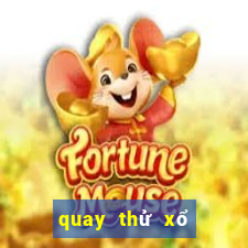 quay thử xổ số thứ năm