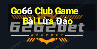 Go66 Club Game Bài Lừa Đảo