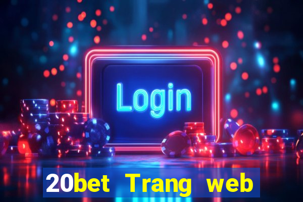 20bet Trang web blOG đầy xổ số