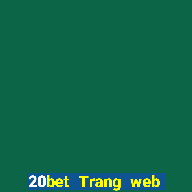 20bet Trang web blOG đầy xổ số