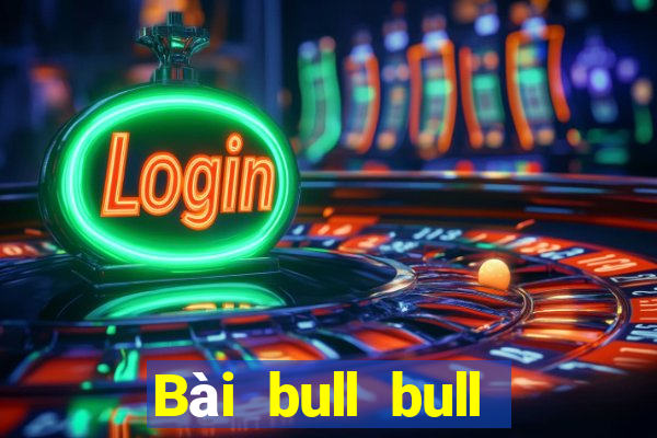 Bài bull bull ngưu ol