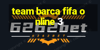 team barca fifa online 3