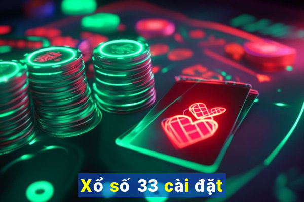 Xổ số 33 cài đặt