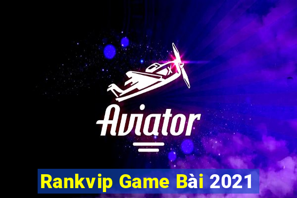 Rankvip Game Bài 2021