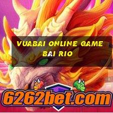 Vuabai Online Game Bài Rio