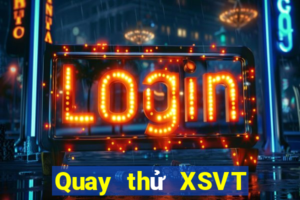 Quay thử XSVT ngày mai