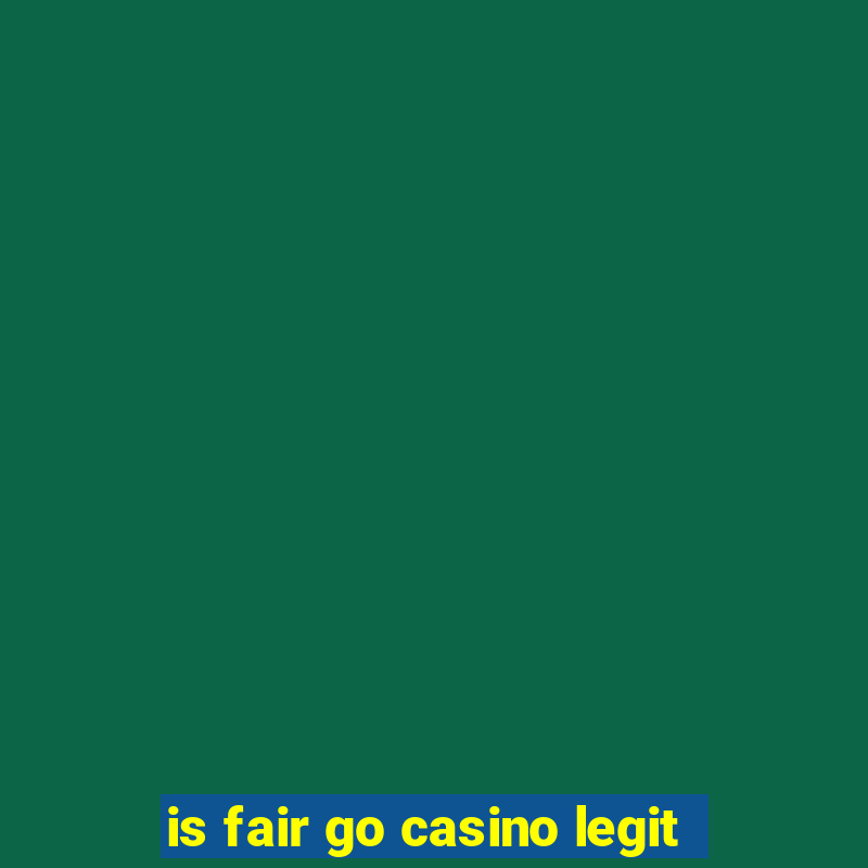 is fair go casino legit