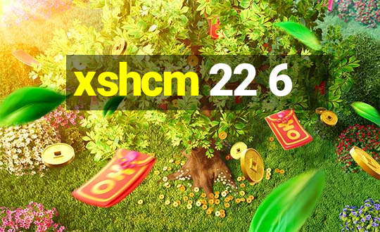 xshcm 22 6