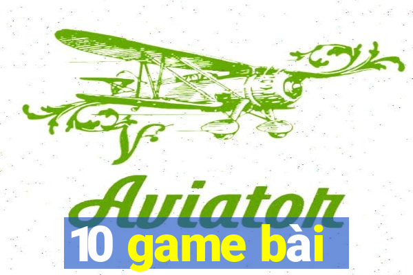 10 game bài