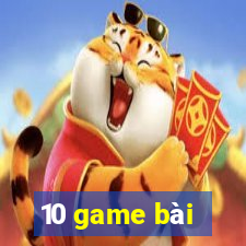 10 game bài