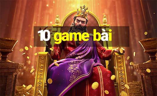 10 game bài