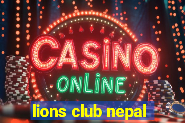 lions club nepal