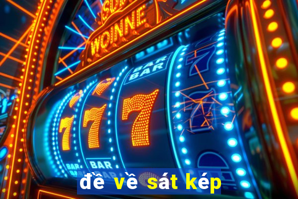 đề về sát kép