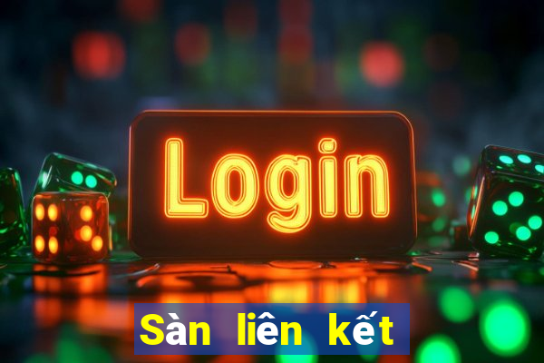 Sàn liên kết la gì