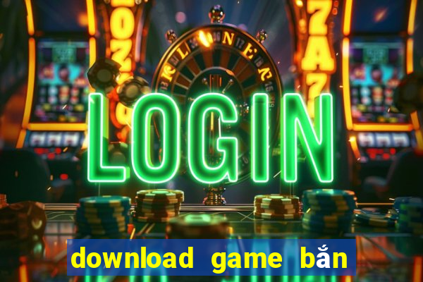 download game bắn cá pc