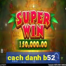 cach danh b52