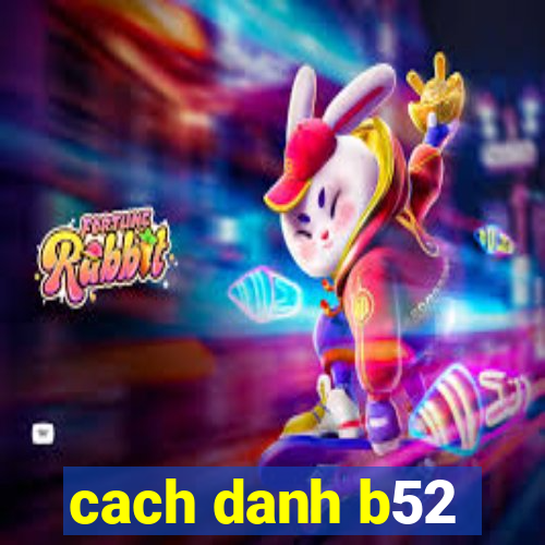 cach danh b52