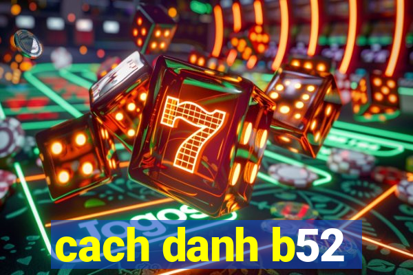 cach danh b52