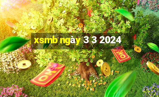 xsmb ngày 3 3 2024