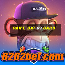 game bai 69 card