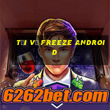 Tải về Freeze Android