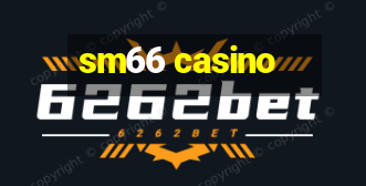 sm66 casino