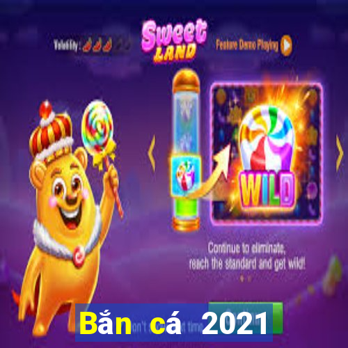 Bắn cá 2021 phiên bản hd