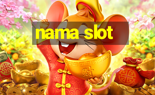 nama slot