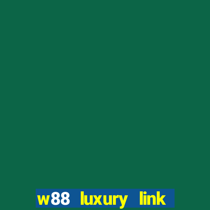 w88 luxury link w88 moi nhat mobile