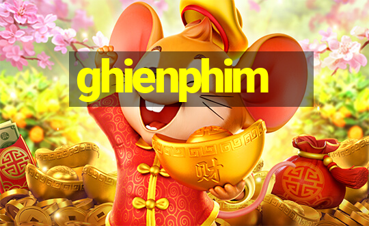 ghienphim