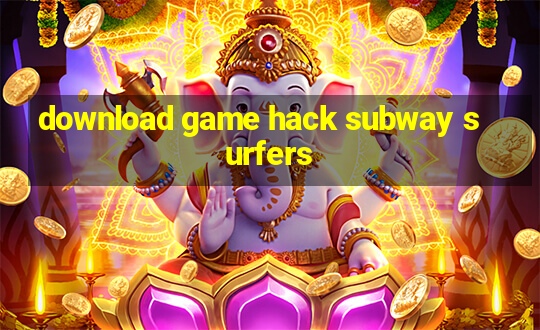 download game hack subway surfers