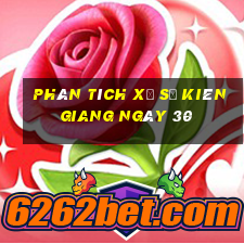 Phân tích Xổ Số kiên giang ngày 30