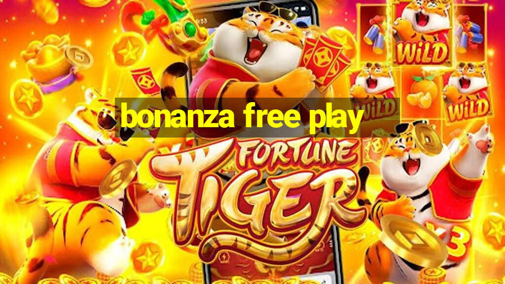 bonanza free play