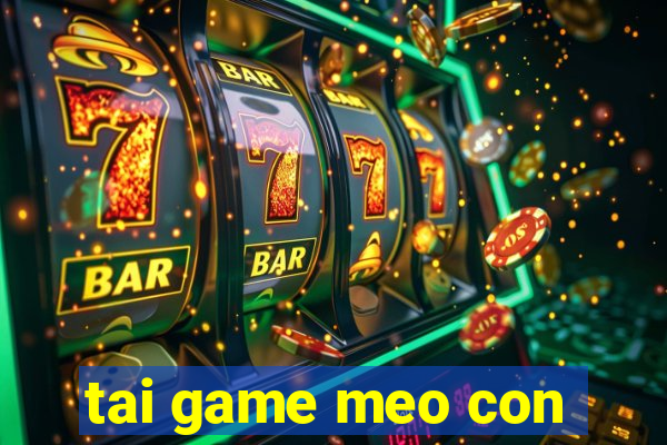 tai game meo con