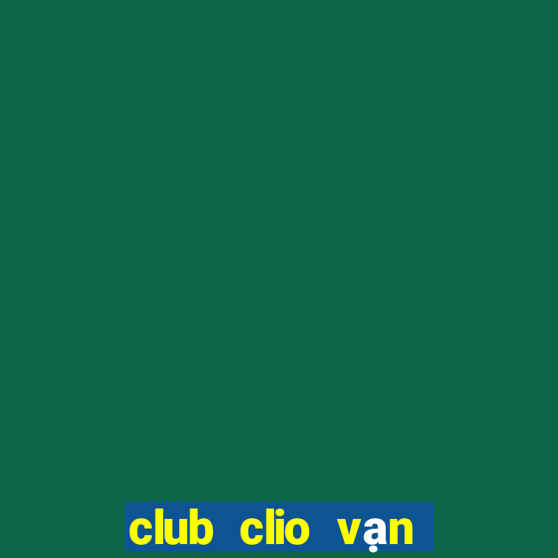 club clio vạn hạnh mall