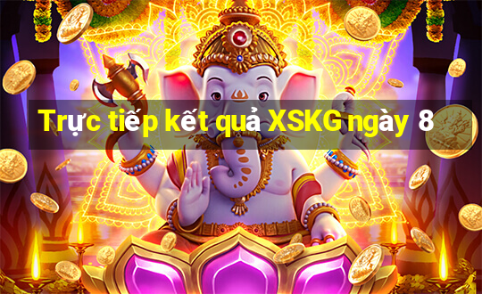 Trực tiếp kết quả XSKG ngày 8