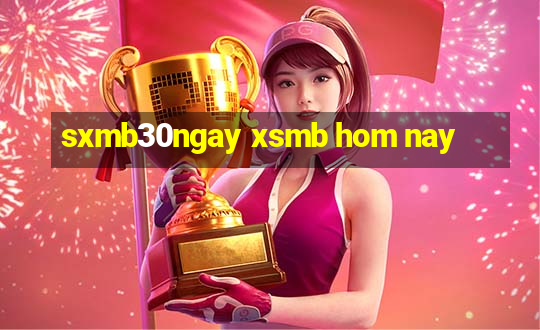 sxmb30ngay xsmb hom nay