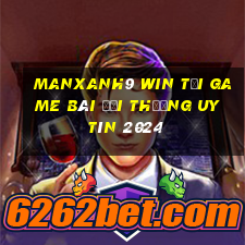 Manxanh9 Win Tải Game Bài Đổi Thưởng Uy Tín 2024