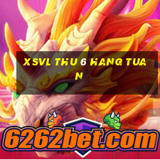 xsvl thu 6 hang tuan